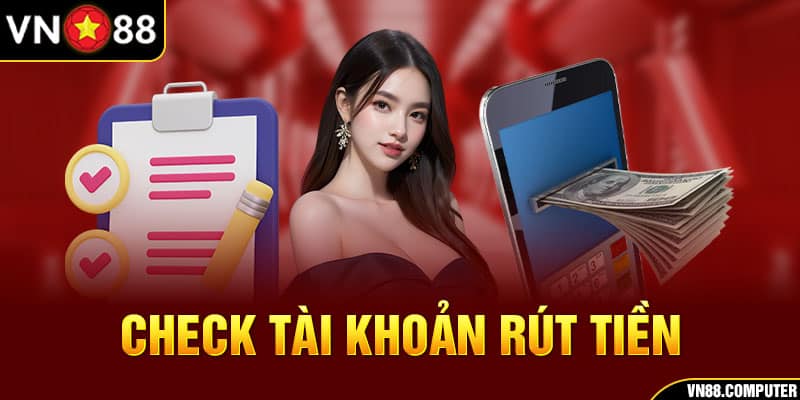 kiếm tra tài khoản rút tiền vn88