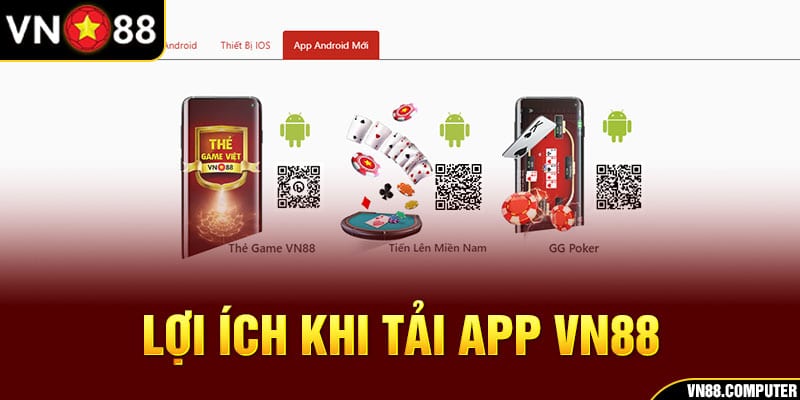 lợi ích tải app vn88