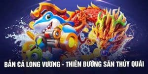 bắn cá long vương hấp dẫn